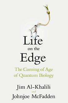 Life on the Edge: The Coming of Age of Quantum Biology