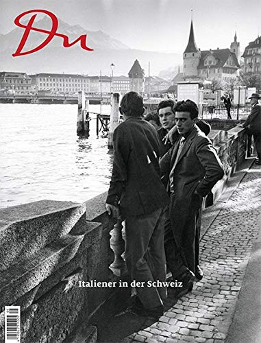Italiener in der Schweiz (Du Kulturmagazin)