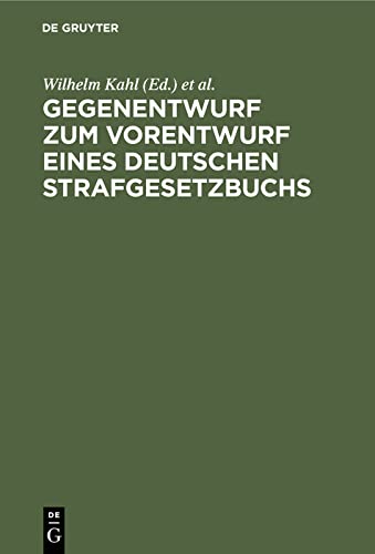 Gegenentwurf zum Vorentwurf eines deutschen Strafgesetzbuchs: Begründung