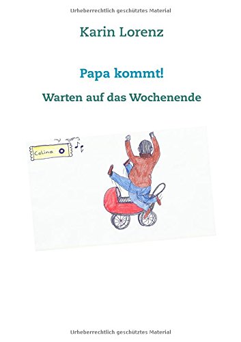 Papa kommt!: Warten auf das Wochenende