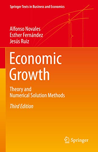 Economic Growth: Theory and Numerical Solution Methods (Springer Texts in Business and Economics)