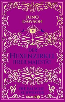 Der Hexenzirkel Ihrer Majestät. Die falsche Schwester: Roman (Die Hexen Ihrer Majestät, Band 2)