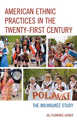American Ethnic Practices in the Twenty-first Century: The Milwaukee Study