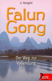 Falun Gong. Der Weg zur Vollendung