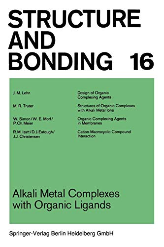 Alkali Metal Complexes with Organic Ligands (Structure and Bonding (16), Band 16)