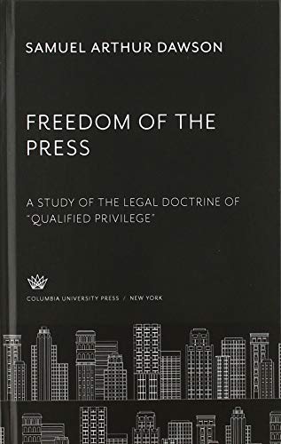Freedom of the Press: A Study of the Legal Doctrine of Qualified Privilege