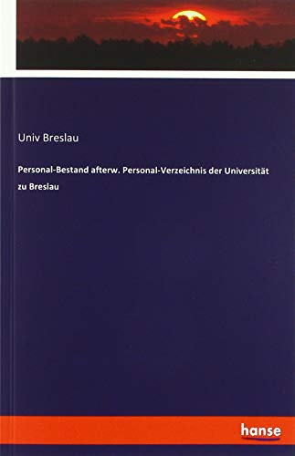 Personal-Bestand afterw. Personal-Verzeichnis der Universität zu Breslau