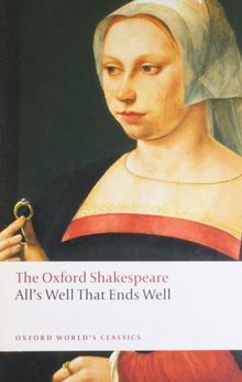 All's Well That Ends Well: The Oxford Shakespeare (World Classics)