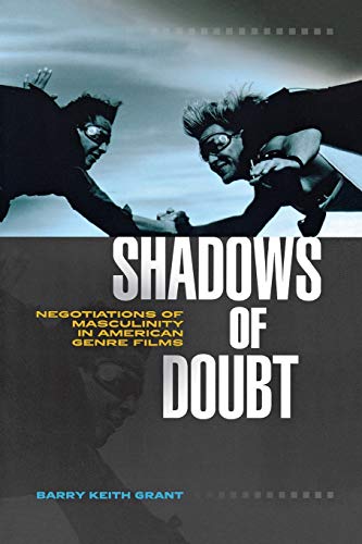 Shadows of Doubt: Negotiations of Masculinity in American Genre Films (Contemporary Approaches to Film and Television Series)
