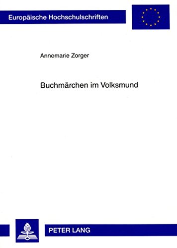 Buchmärchen im Volksmund (Europäische Hochschulschriften / European University Studies / Publications Universitaires Européennes)