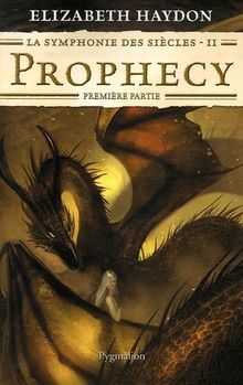 La symphonie des siècles. Vol. 2-1. Prophecy : première partie