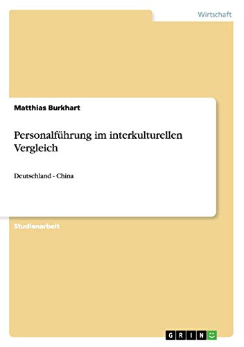 Personalführung im interkulturellen Vergleich: Deutschland - China