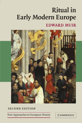 Ritual in Early Modern Europe (New Approaches to European History, Band 33)