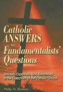 Catholic Answers to Fundamentalists' Questions: Revised, Expanded, and Referenced to the Catechism of the Catholic Church