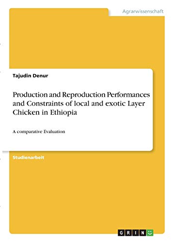 Production and Reproduction Performances and Constraints of local and exotic Layer Chicken in Ethiopia: A comparative Evaluation