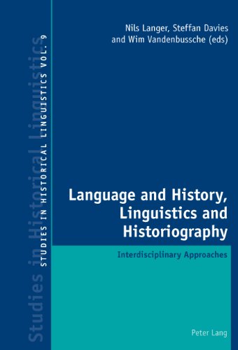 Language and History, Linguistics and Historiography: Interdisciplinary Approaches: (Studies in Historical Linguistics)