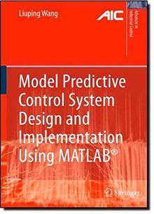 Model Predictive Control System Design and Implementation Using MATLAB ...