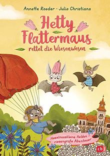 Hetty Flattermaus rettet die Wiesenwesen (Die Hetty Flattermaus-Reihe, Band 2)