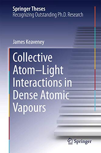 Collective Atom–Light Interactions in Dense Atomic Vapours (Springer Theses)