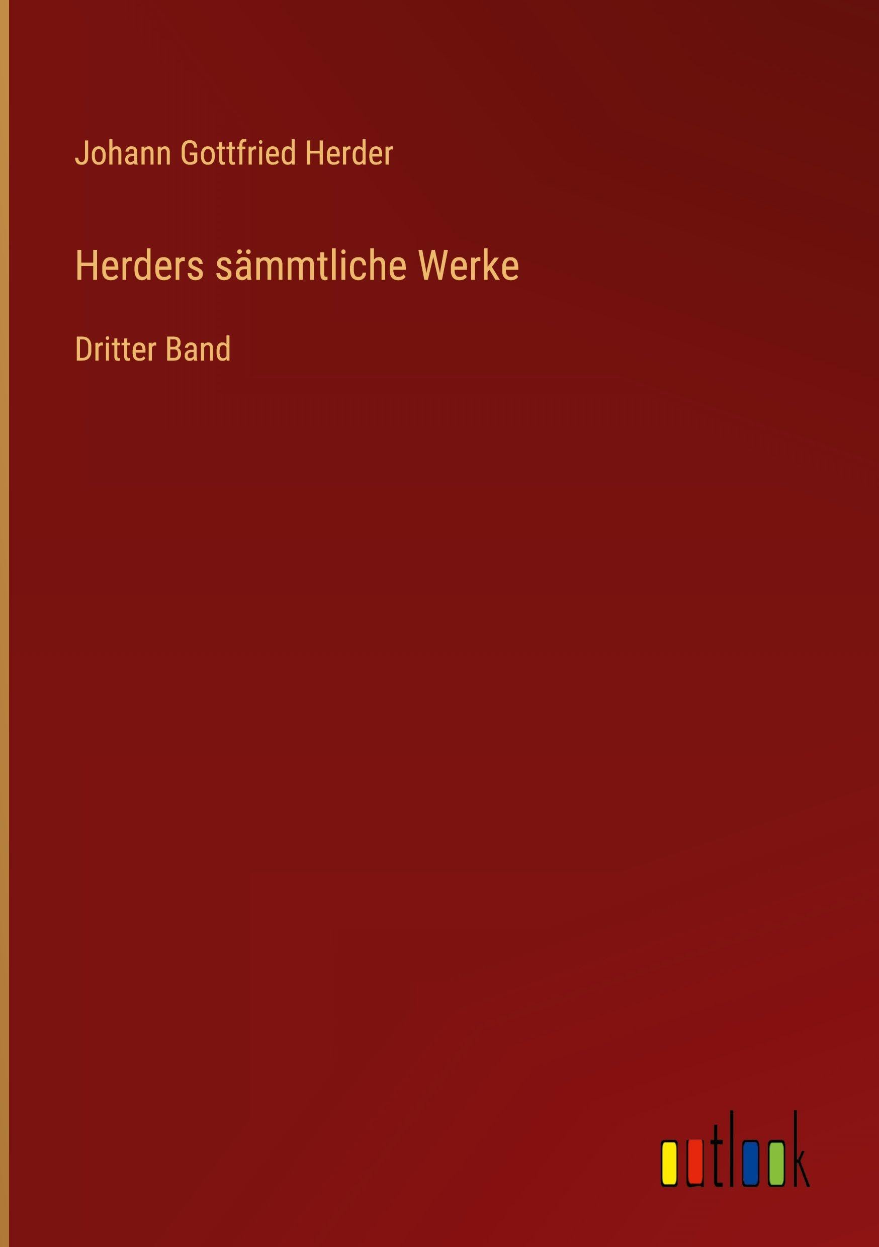 Herders sämmtliche Werke: Dritter Band