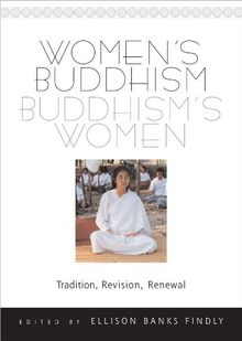 Women's Buddhism, Buddhism's Women: Tradition, Revision, Renewal