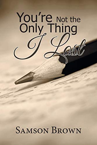 You’re Not the Only Thing I Lost