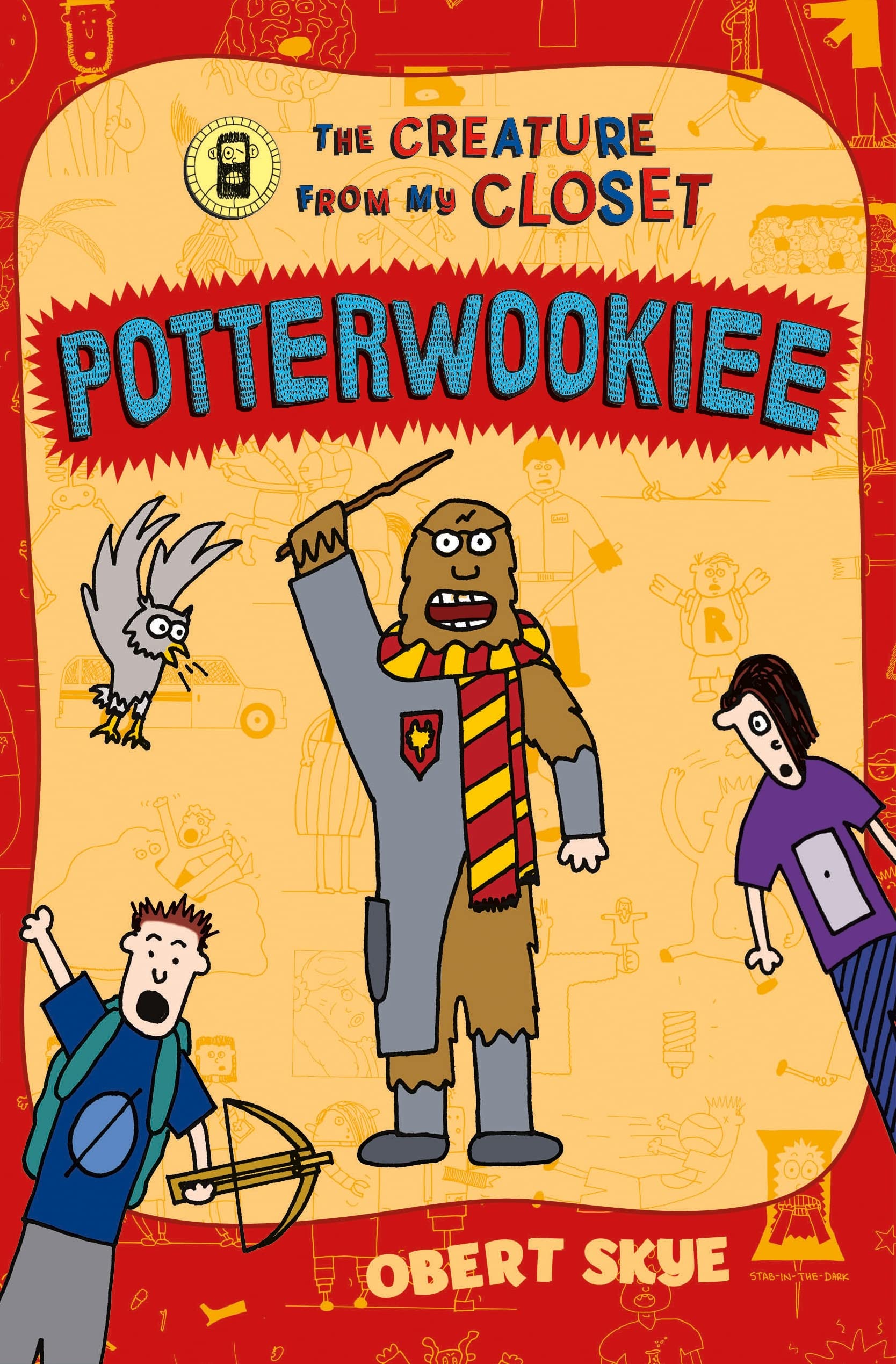 Obert Skye Potterwookiee, The Creature From My Closet (Creature From My Closet, 2, Band 2)