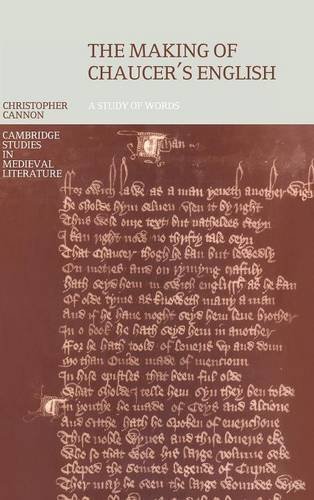 The Making of Chaucer's English: A Study of Words (Cambridge Studies in Medieval Literature, Band 39)