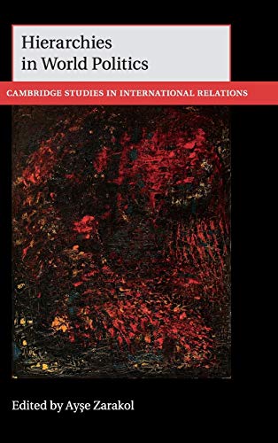 Hierarchies in World Politics (Cambridge Studies in International Relations, Band 144)