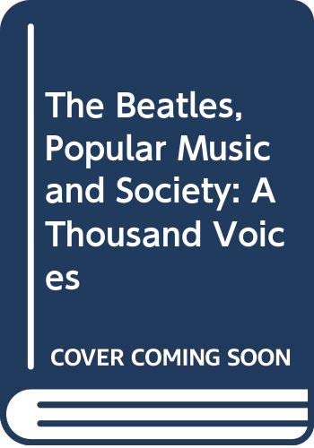 The Beatles, Popular Music and Society: A Thousand Voices
