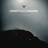 The furthest distance. Long distance calling- Eraser. Long distance calling. Barren Lands of the Modern Dinosaur if these Trees could talk. Long distance calling logo.