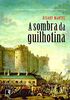 A Sombra Da Guilhotina (Em Portuguese do Brasil)