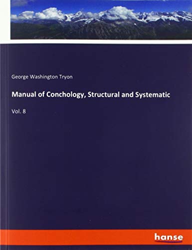 Manual of Conchology, Structural and Systematic: Vol. 8