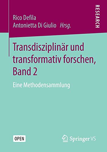 Transdisziplinär und transformativ forschen, Band 2: Eine Methodensammlung