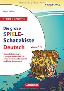 Freiarbeitsmaterial für die Grundschule - Deutsch: Klasse 1/2 - Die große Spiele-Schatzkiste: Schnell einsetzbare Lernspielmaterialien für einen ... und jede Gelegenheit. Kopiervorlagen