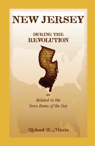New Jersey During The Revolution, as Related in the News Items of the Day