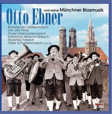 Otto Ebner und seine Münchner Blasmusik