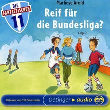 Die Fantastischen Elf 2 - Reif für die Bundesliga?: Ungekürzte Lesung