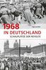 1968 in Deutschland: Schauplätze der Revolte
