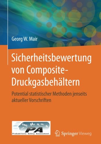 Sicherheitsbewertung von Composite-Druckgasbehältern: Potential statistischer Methoden jenseits aktueller Vorschriften