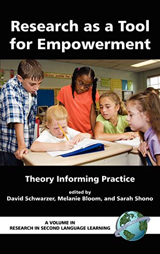 Research as a Tool for Empowerment: Theory Informing Practice (Hc) (Research in Second Language Learning)