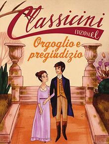 Orgoglio e pregiudizio da Jane Austen (Classicini)