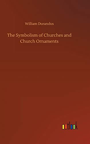 The Symbolism of Churches and Church Ornaments