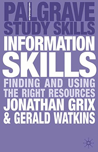Information Skills: Finding and Using the Right Resources (Macmillan Study Skills)