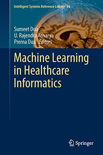 Machine Learning in Healthcare Informatics (Intelligent Systems Reference Library)