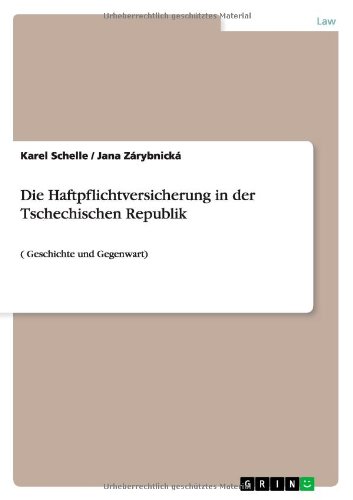 Die Haftpflichtversicherung in der Tschechischen Republik: ( Geschichte und Gegenwart)