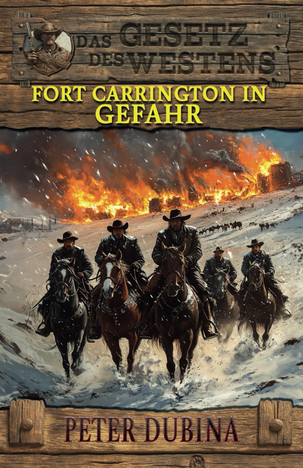 Fort Carrington in Gefahr: Historischer Western (Historische Western-Reihe Das Gesetz des Westens)