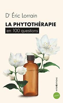 La phytothérapie en 100 questions von Lorrain, Éric | Buch | Zustand sehr gut