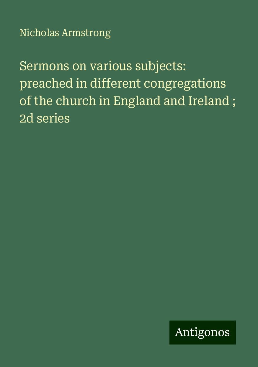 Sermons on various subjects: preached in different congregations of the church in England and Ireland ; 2d series