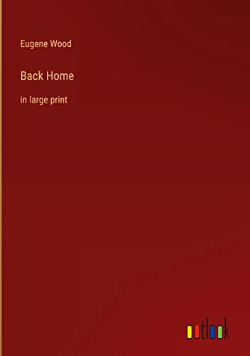 Back Home: in large print
